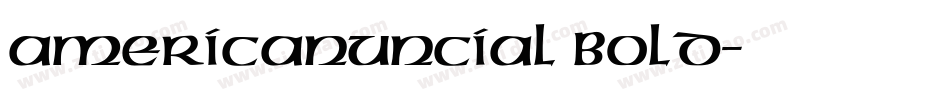 AmericanUncial Bold字体转换